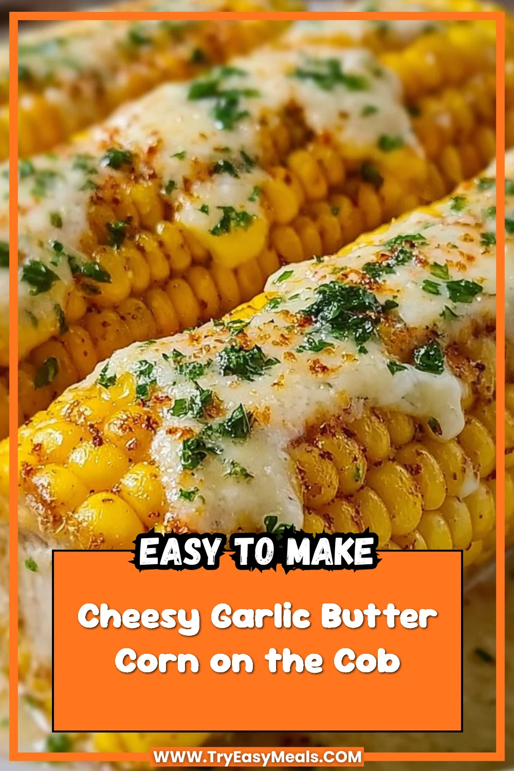 Cheesy Garlic Butter Corn on the Cob