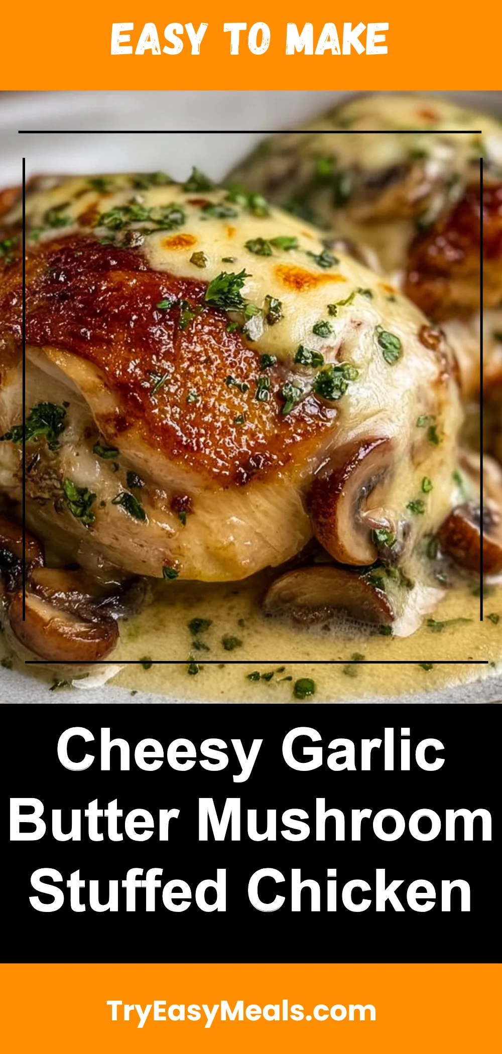 Cheesy Garlic Butter Mushroom Stuffed Chicken