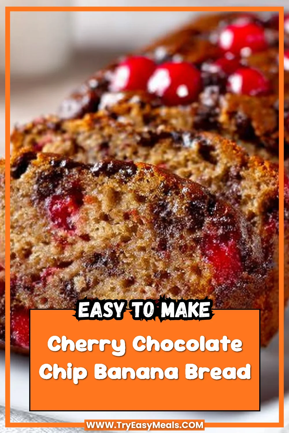 Cherry Chocolate Chip Banana Bread