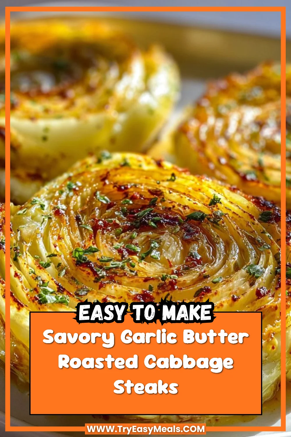 Savory Garlic Butter Roasted Cabbage Steaks