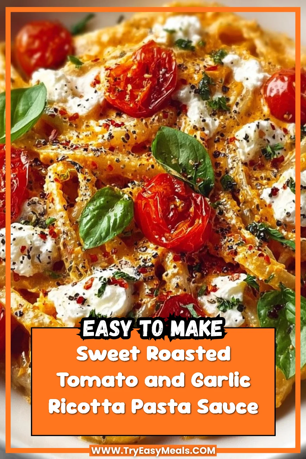 Sweet Roasted Tomato and Garlic Ricotta Pasta Sauce