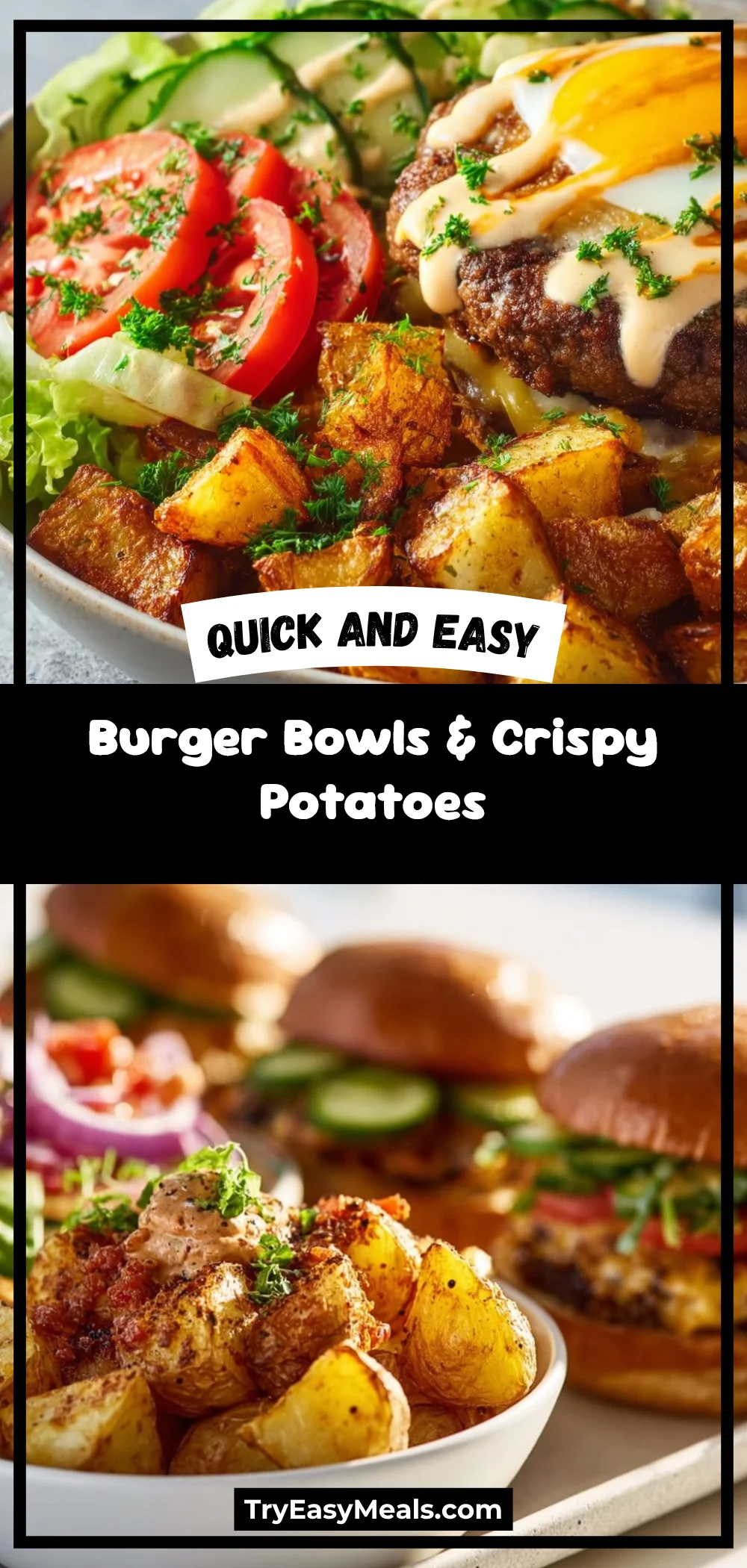 Burger Bowls & Crispy Potatoes