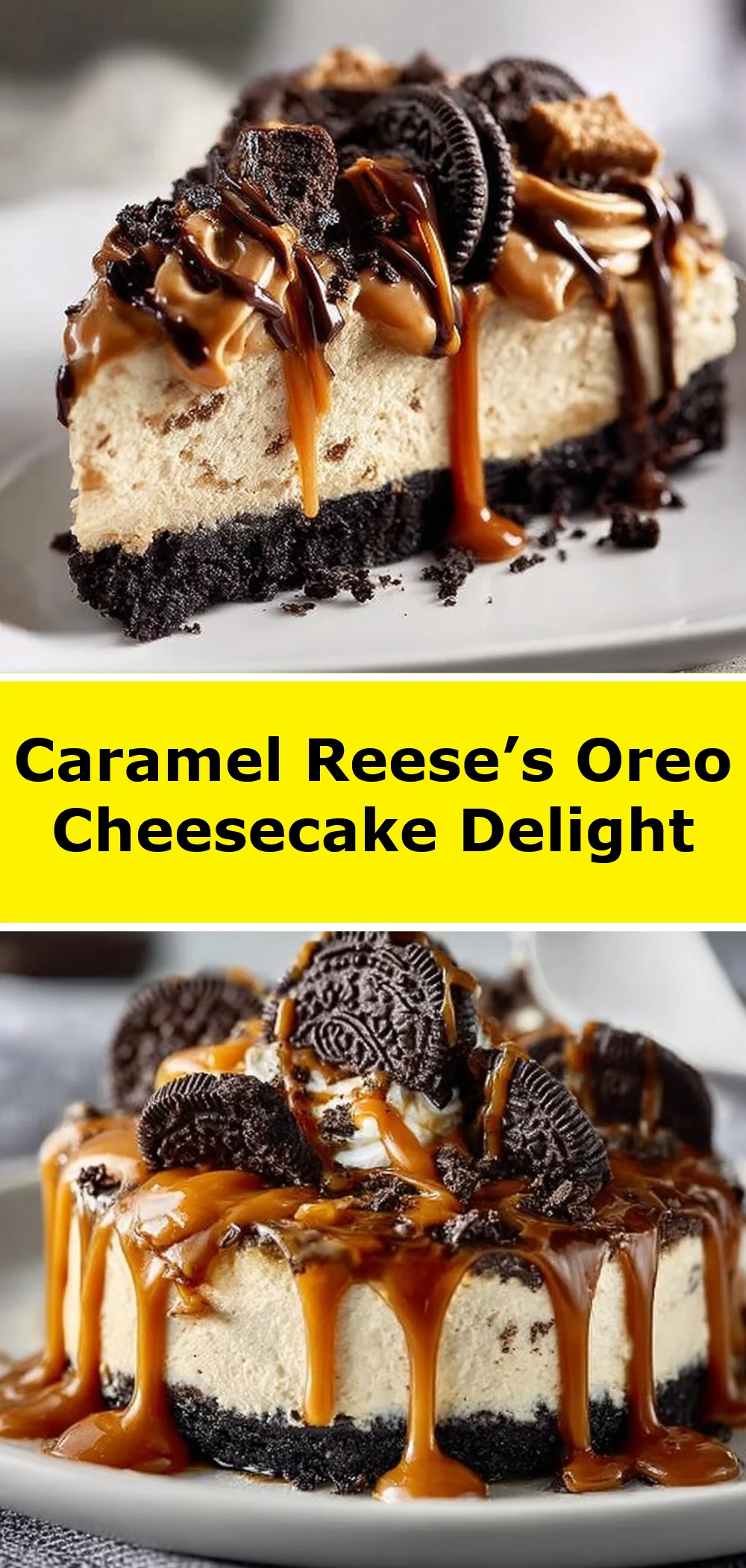 Caramel Reese’s Oreo Cheesecake Delight