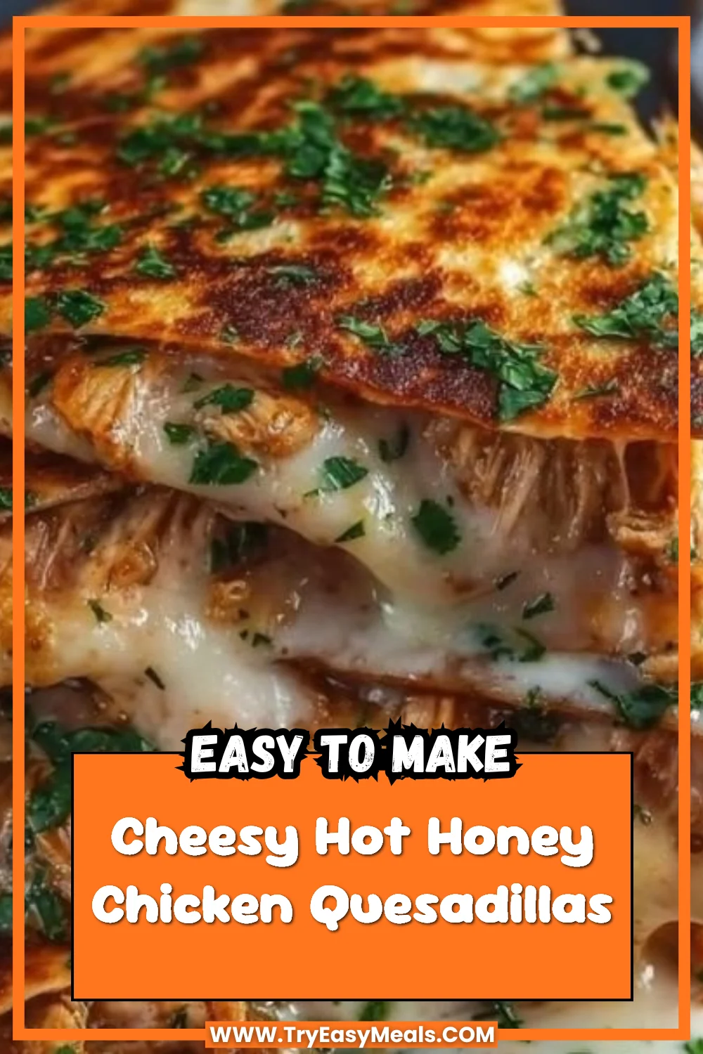 Cheesy Hot Honey Chicken Quesadillas