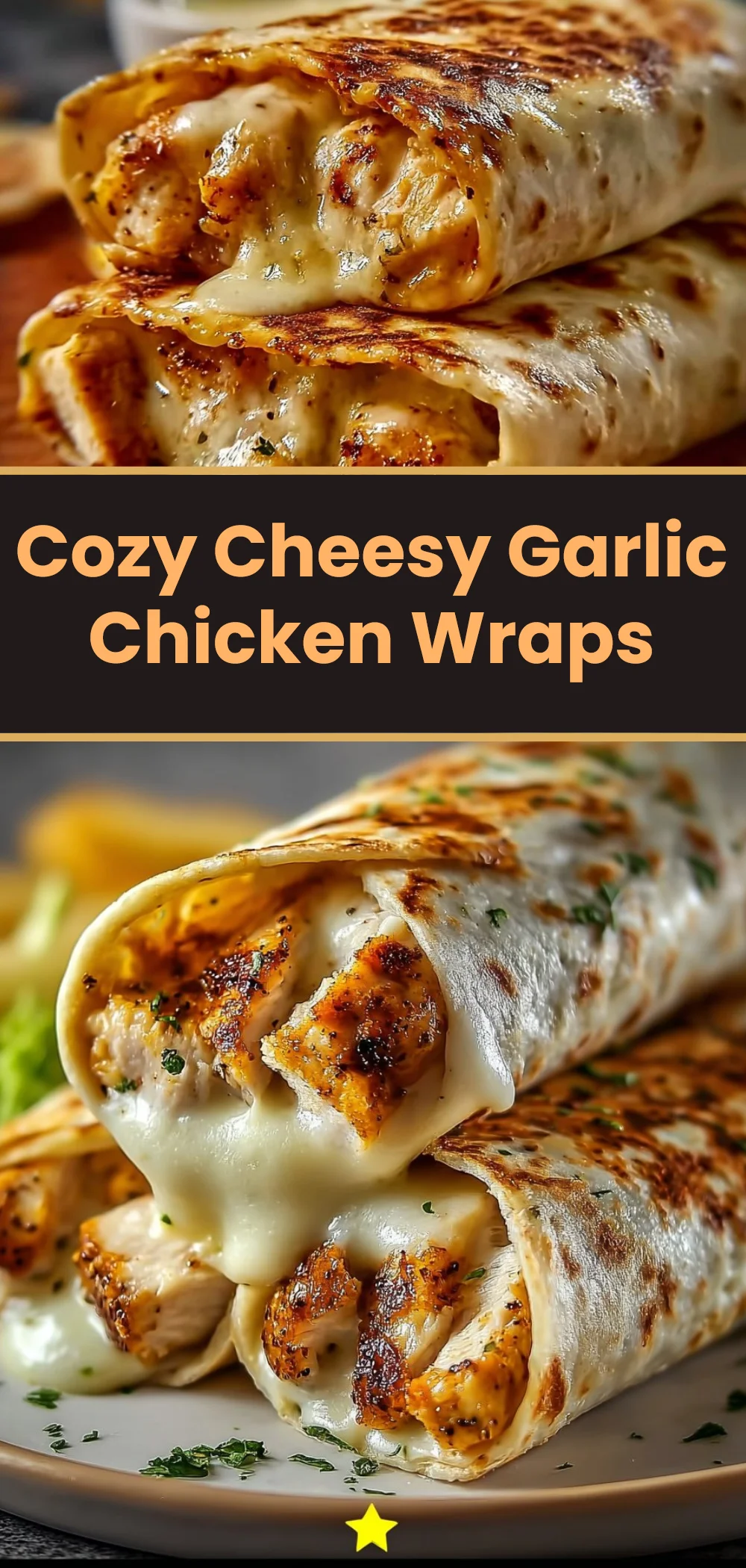 Cozy Cheesy Garlic Chicken Wraps