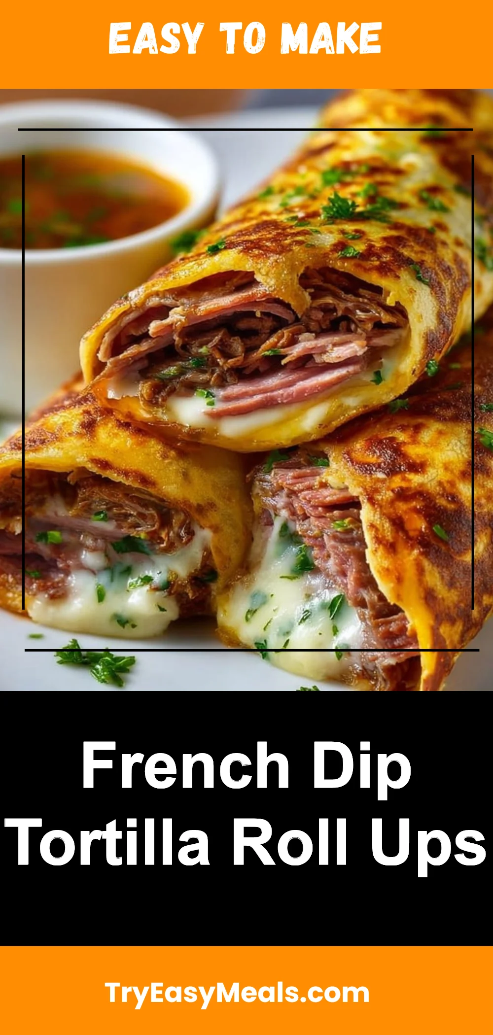 French Dip Tortilla Roll Ups