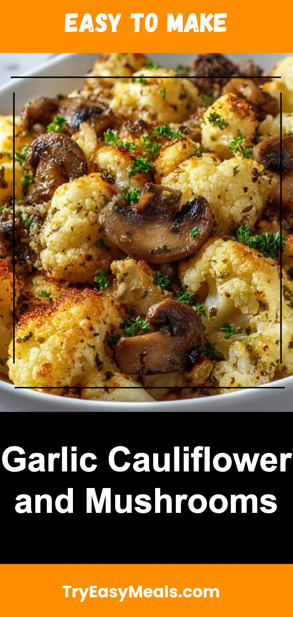 Garlic Cauliflower and Mushrooms