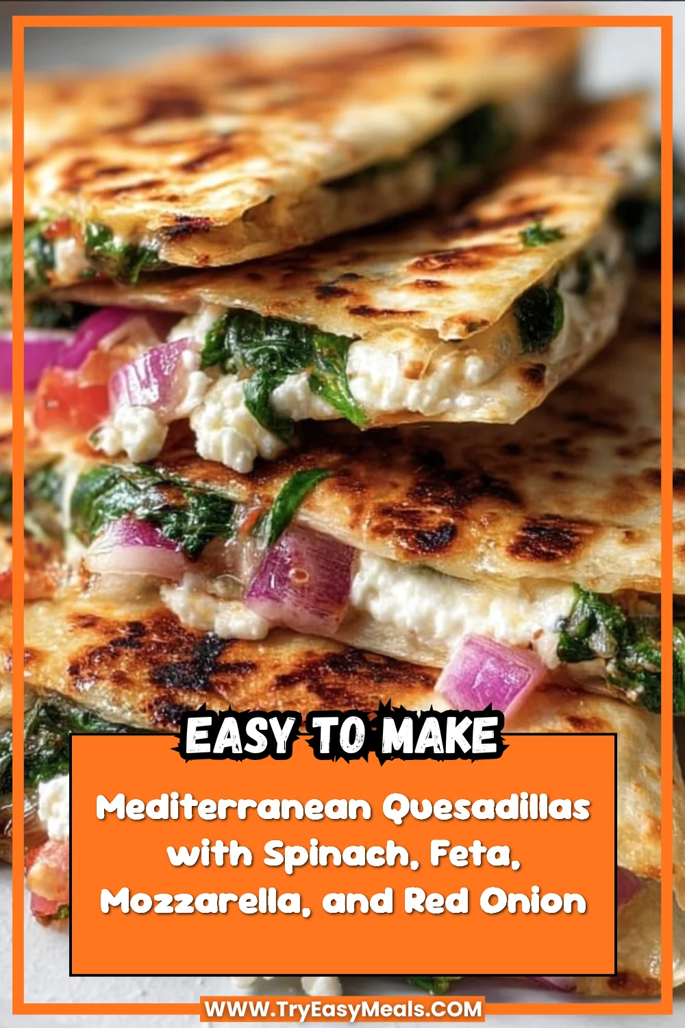 Mediterranean Quesadillas with Spinach, Feta, Mozzarella, and Red Onion