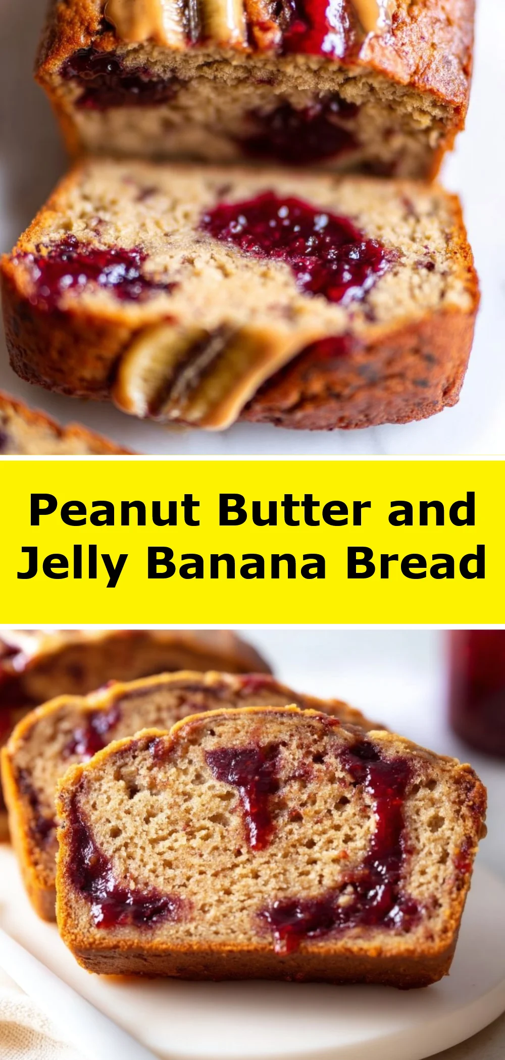 Peanut Butter and Jelly Banana Bread