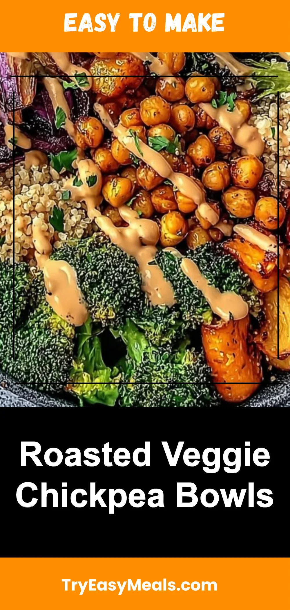 Roasted Veggie Chickpea Bowls