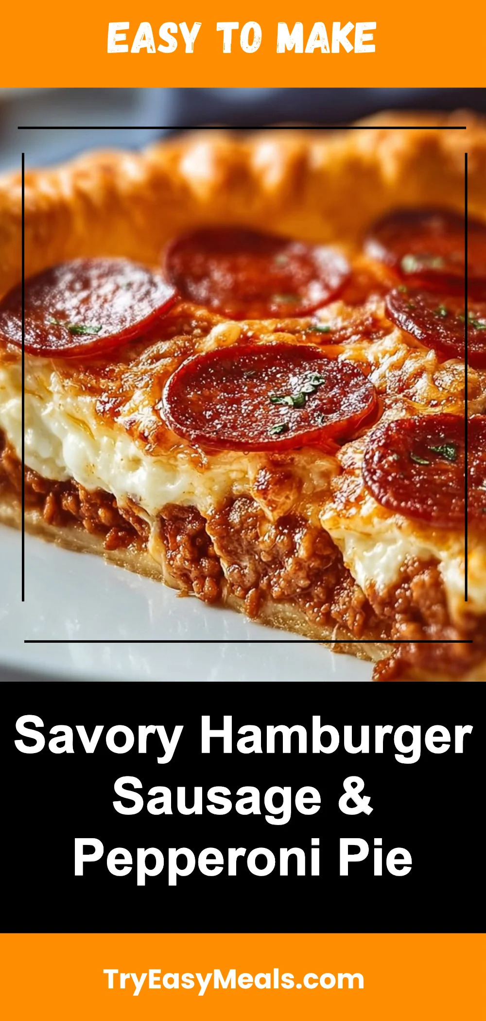 Savory Hamburger Sausage & Pepperoni Pie