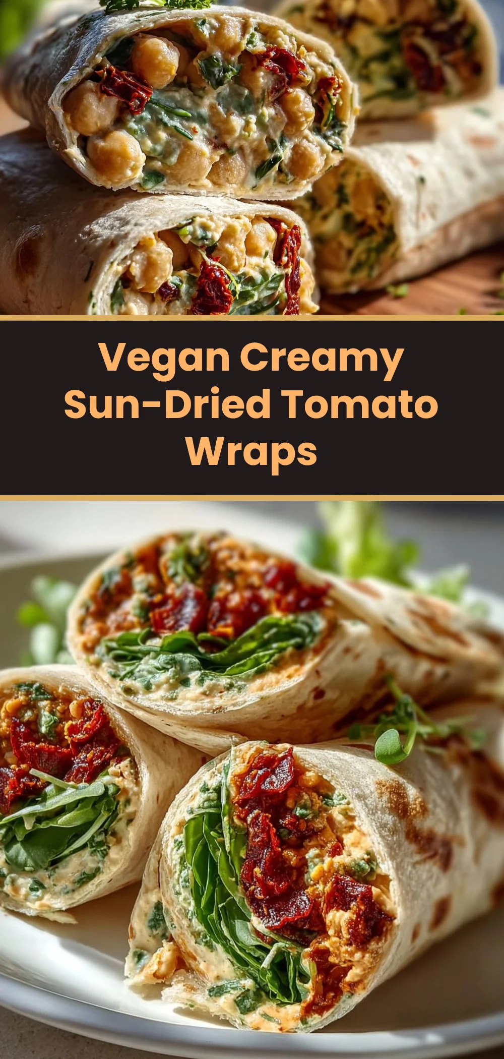 Vegan Creamy Sun-Dried Tomato Wraps