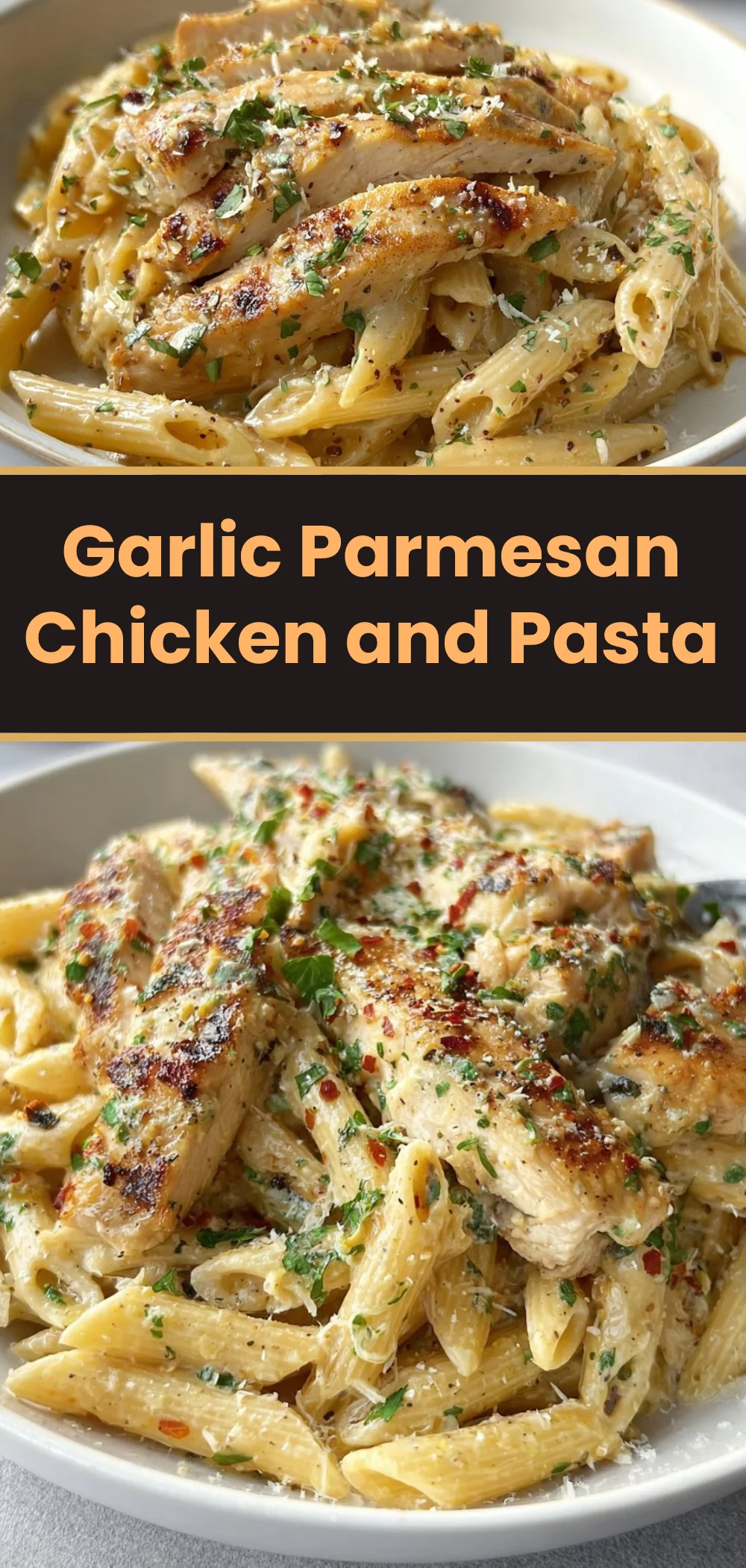 Garlic Parmesan Chicken and Pasta