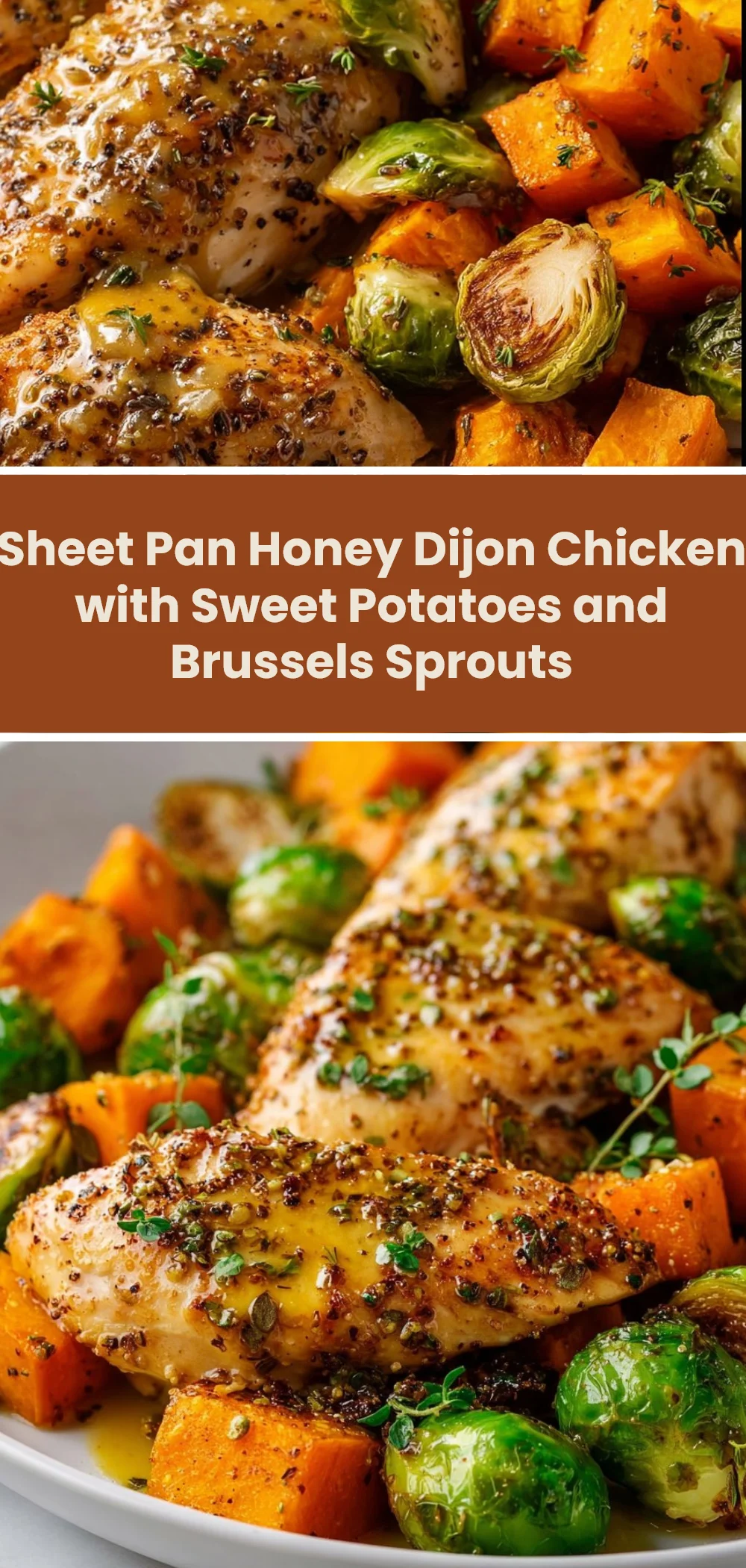 Sheet Pan Honey Dijon Chicken with Sweet Potatoes and Brussels Sprouts
